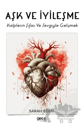 Aşk ve İyileşme – Sarah Eden – Gece Kitaplığı kitap kapağı