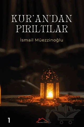 Kur'an'dan Pırıltılar – İsmail Müezzinoğlu – Kırmızı Çatı Yayınları kitap kapağı