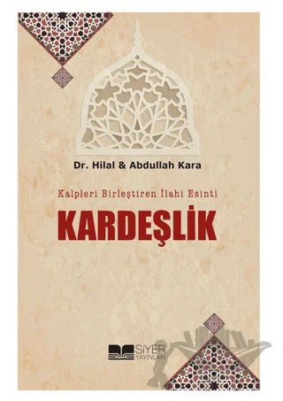 Kardeşlik – Abdullah Kara, Hilal Kara – Siyer Yayınları kitap kapağı