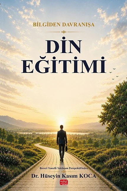 Bilgiden Davranışa DİN EĞİTİMİ - Beceri Temelli Yaklaşım Perspektifinden – Hüseyin Kasım Koca – Nobel Bilimsel Eserler kitap kapağı