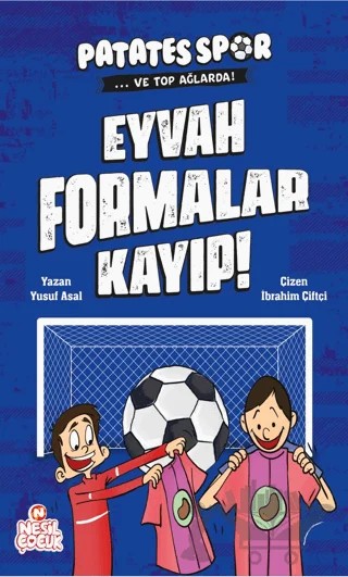 Eyvah Formalar Kayıp! - Patatesspor Ve Top Ağlarda – Yusuf Asal – Nesil Çocuk Yayınları kitap kapağı