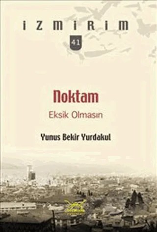 Noktam: Eksik Olmasın – Yunus Bekir Yurdakul – Heyamola Yayınları kitap kapağı