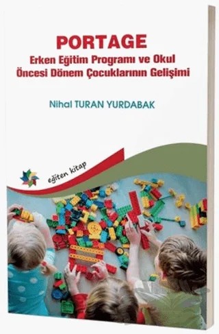 Portage - Erken Eğitim Programı ve Okul Öncesi Dönem Çocuklarının Gelişimi – Nihal Turan Yurdabak – Eğiten Kitap kitap kapağı