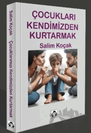 Çcocukları Kendimizden Kurtarmak – Kolektif – Alan Yayıncılık kitap kapağı