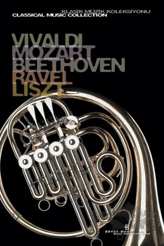 Vivaldi, Mozart, Beethoven, Ravel, Liszt Klasik Müzik Koleksiyonu – Derleme – Boyut Yayın Grubu kitap kapağı