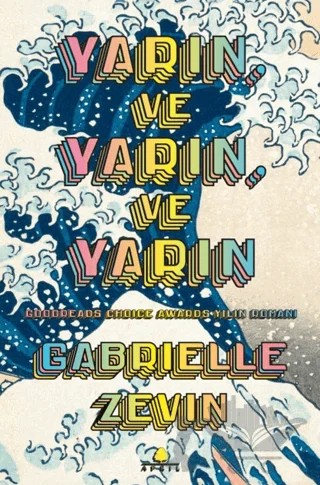 Yarın ve Yarın ve Yarın – Gabrielle Zevin – April Yayıncılık kitap kapağı