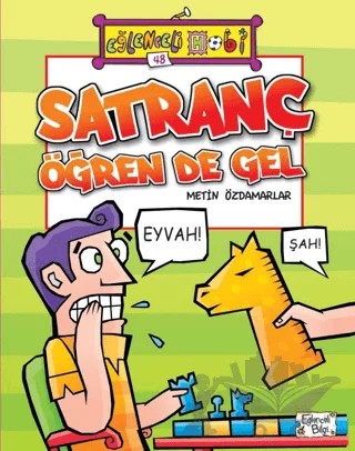 Satranç Öğren de Gel – Metin Özdamarlar – Eğlenceli Bilgi Yayınları kitap kapağı