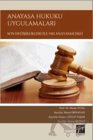 Anayasa Hukuku Uygulamaları – Ahmet Ekinci, Gizem Güner Yaşar, Hasan Tunç, Murat Erdoğan – Gazi Kitabevi kitap kapağı