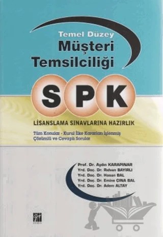 SPK Lisanslama Sınavlarına Hazırlık - Temel Düzey Müşteri Temsilciliği – Adem Altay, Aydın Karapınar, Emine Çına Bal, Hasan Bal, Rıdvan Bayırlı – Gazi Kitabevi kitap kapağı