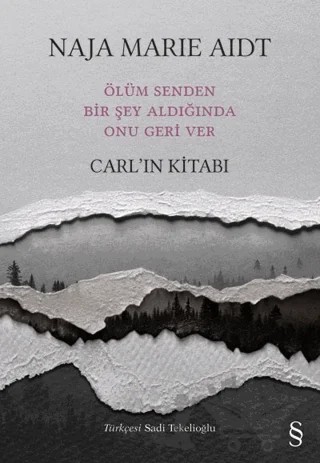 Ölüm Senden Bir Şey Aldığında Onu Geri Ver – Naja Marie Aidt – Everest Yayınları kitap kapağı