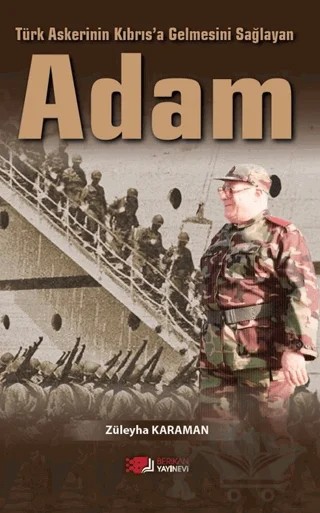 Türk Askerinin Kıbrıs’a Gelmesini Sağlayan Adam – Züleyha Karaman – Berikan Yayınevi kitap kapağı