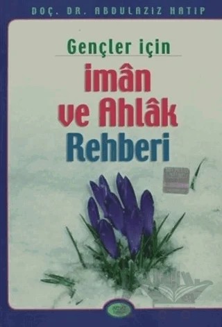 Gençler İçin İman ve Ahlak Rehberi – Abdülaziz Hatip – Sebat Yayınları kitap kapağı