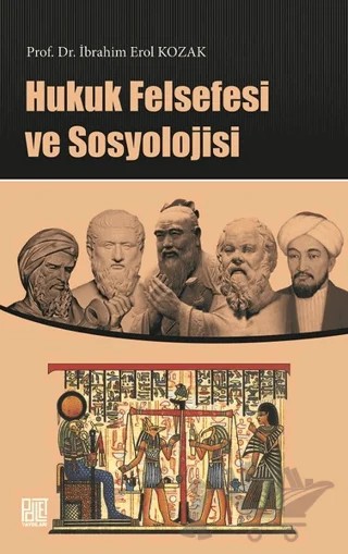 Hukuk Felsefesi ve Sosyoloji – İbrahim Erol Kozak – Palet Yayınları kitap kapağı