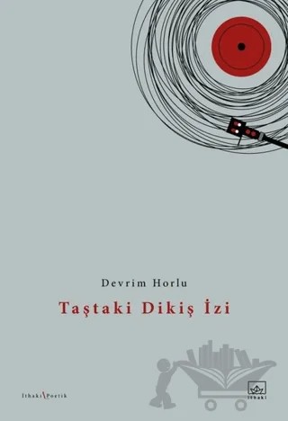 Taştaki Dikiş İzi – Devrim Horlu – İthaki Yayınları kitap kapağı