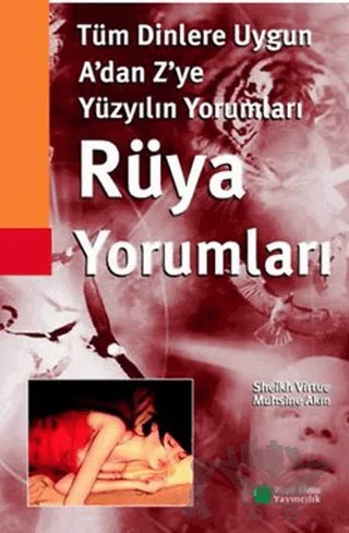Tüm Dinlere Uygun Yüzyılın A’dan Z’ye Rüya Yorumları – Muhsine Akın, Sheikh Virtue – Yeşil Elma Yayıncılık kitap kapağı