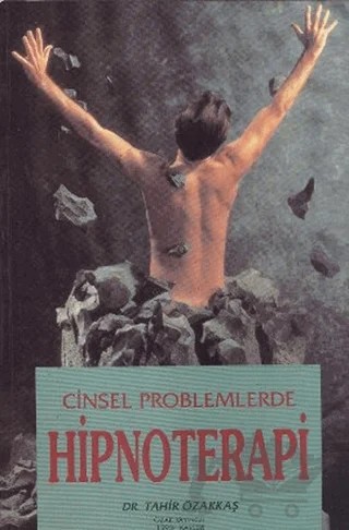 Cinsel Problemlerde Hipnoterapi – Tahir Özakkaş – Psikoterapi Enstitüsü kitap kapağı