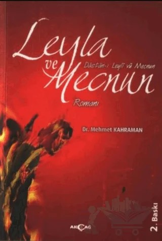 Leyla ve Mecnun Romanı – Mehmet Kahraman – Akçağ Yayınları kitap kapağı