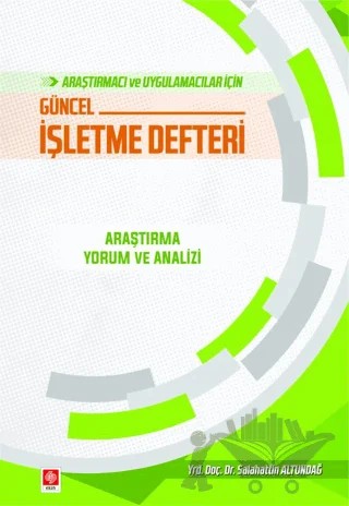 Araştırmacı ve Uygulamacılar İçin Güncel İşletme Defteri – Salahattin Altundağ – Ekin Basım Yayın kitap kapağı