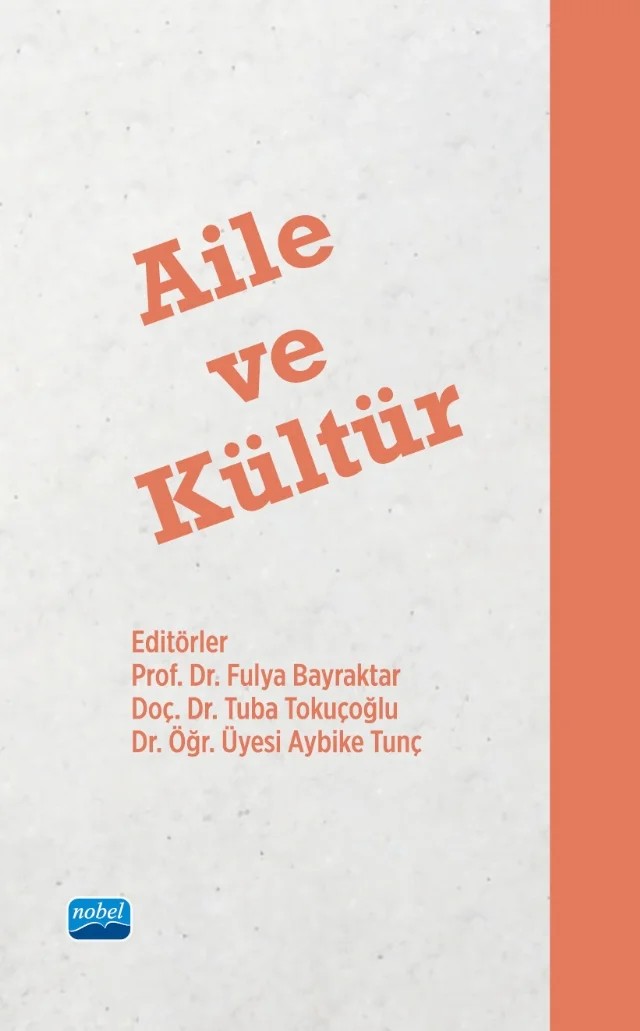 Aile ve Kültür – Adnan Bülent Baloğlu, Aybike Tunç, Aysel Günindi Ersöz, Ayşe Canatan, Hülya Yiğit Özüdoğru, Selin Ertürk Atabey, Şenay Eray Sarıtaş, Tuba Tokuçoğlu, Zeliha Kayahan – Nobel Akademik Yayıncılık kitap kapağı