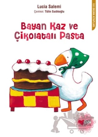 Bayan Kaz ve Çikolatalı Pasta – Lucia Salemi – Can Çocuk Yayınları kitap kapağı