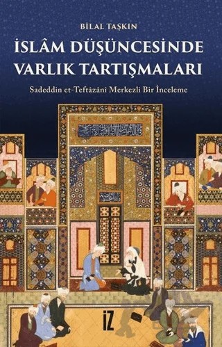 İslam Düşüncesinde Varlık Tartışmaları – Bilal Taşkın – İz Yayıncılık kitap kapağı