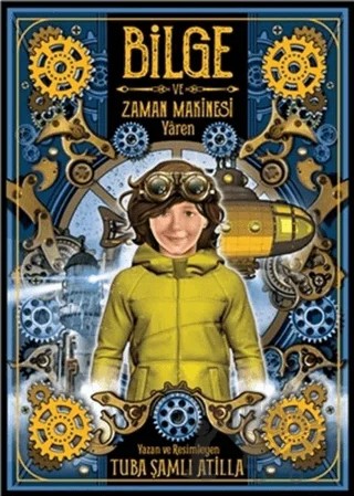 Bilge ve Zaman Makinesi - Yaren 2. Kitap – Tuba Şamlı Atilla – MEAV Yayıncılık kitap kapağı