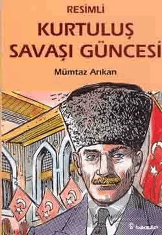 Kurtuluş Savaşı Güncesi (Resimli) – Mümtaz Arıkan – İnkılap Kitabevi kitap kapağı