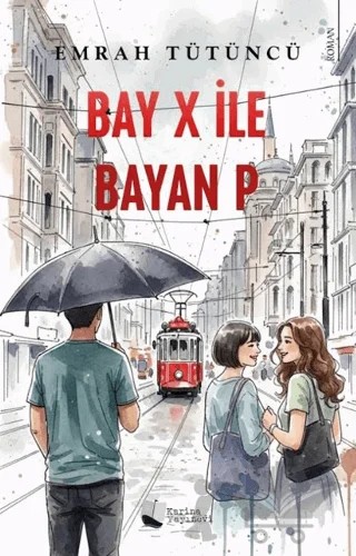 Bay X İle Bayan P – Emrah Tütüncü – Karina Yayınevi kitap kapağı