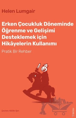 Erken Çocukluk Döneminde Öğrenme ve Gelişimi Desteklemek için Hikayelerin Kullanımı – Helen Lumgair – Sola Unitas kitap kapağı