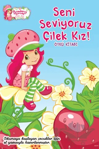 Çilek Kız - Seni Seviyoruz Çilek Kız – Kolektif – Doğan Egmont Yayıncılık kitap kapağı