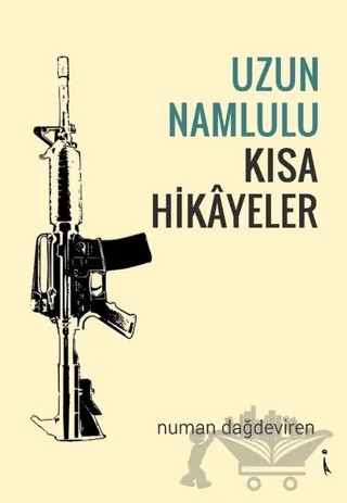 Uzun Namlulu Kısa Hikayeler – Numan Dağdeviren – İkinci Adam Yayınları kitap kapağı