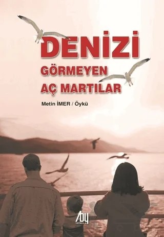 Denizi Görmeyen Aç Martılar – Metin İmer – Baygenç Yayıncılık kitap kapağı