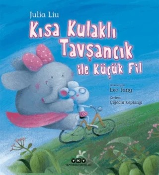 Kısa Kulaklı Tavşancık ile Küçük Fil – Julia Liu – Yapı Kredi Yayınları kitap kapağı