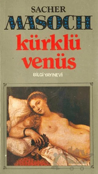 Kürklü Venüs – Leopold Von Sacher - Masoch – Bilgi Yayınevi kitap kapağı