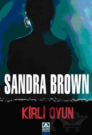 Kirli Oyun – Sandra Brown – Altın Kitaplar kitap kapağı