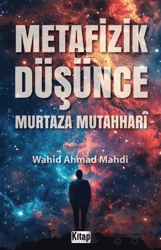 Metafizik Düşünce Murtaza Mutahhari – Wahid Ahmad Mahdi – Kitap Dünyası Yayınları kitap kapağı