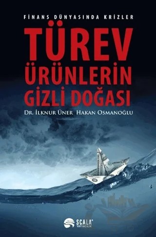 Türev Ürünlerin Gizli Doğası – Hakan Osmanoğlu, İlknur Üner – Scala Yayıncılık kitap kapağı