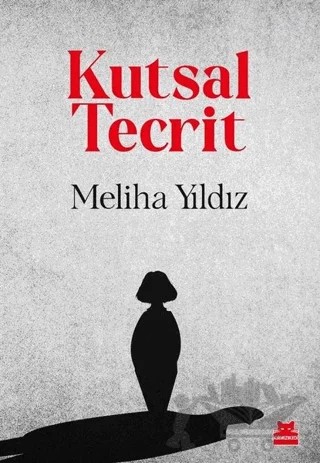 Kutsal Tecrit – Meliha Yıldız – Kırmızı Kedi Yayınevi kitap kapağı