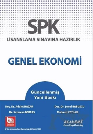 SPK Lisanslama Sınavına Hazırlık Genel Ekonomi – Adalet Hazar, Şenol Babuşçu – Akademi Consulting Training kitap kapağı