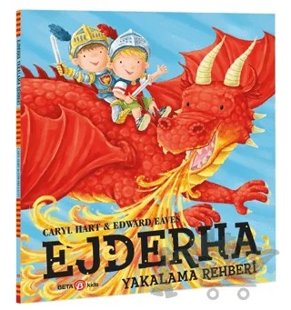 Ejderha Yakalama Rehberi – Caryl Hart, Edward Eaves – Beta Kids kitap kapağı