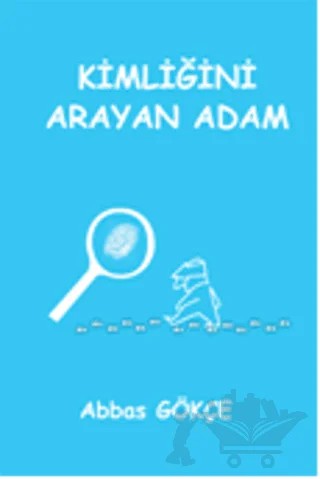 Kimliğini Arayan Adam – Abbas Gökçe – Kutup Yıldızı Yayınları kitap kapağı
