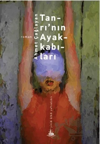 Tanrı'nın Ayakkabıları – Ahmet Çağlayan – Yitik Ülke Yayınları kitap kapağı