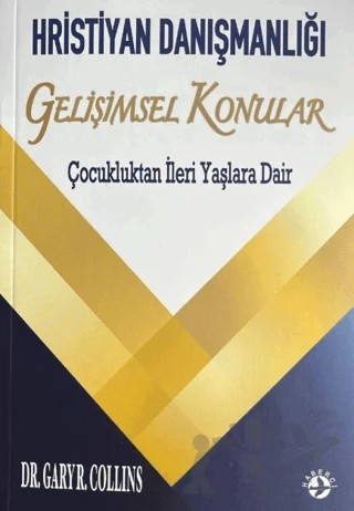 Hristiyan Danışmanlığı - Gelişimsel Konular – Gary R. Collins – Haberci Basın Yayın kitap kapağı