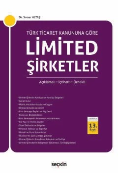 Türk Ticaret Kanunu'na GöreLimited Şirketler Açıklamalı – İçtihatlı – Örnekli – Soner Altaş – Seçkin Yayıncılık kitap kapağı