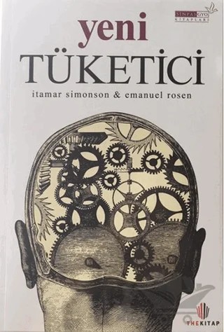 Yeni Tüketici – Emanuel Rosen, İtarimar Simonson – The Kitap kitap kapağı