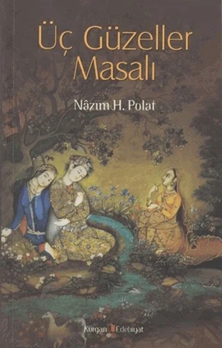 Üç Güzeller Masalı – Nazım H. Polat – Kurgan Edebiyat kitap kapağı