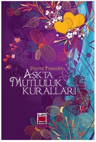 Aşkta Mutluluk Kuralları – Pierre Franckh – Elips Kitap kitap kapağı