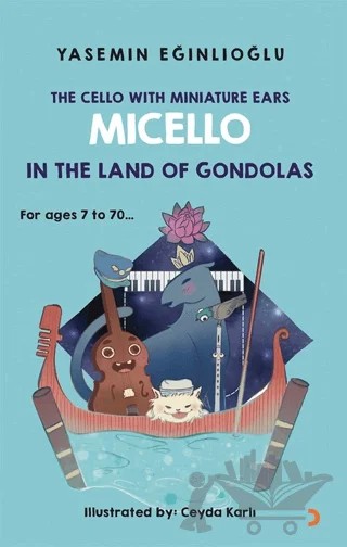 The Cello With Miniature Ears Micello In The Land Of Gondolas – Yasemin Eğinlioğlu – Cinius Yayınları kitap kapağı