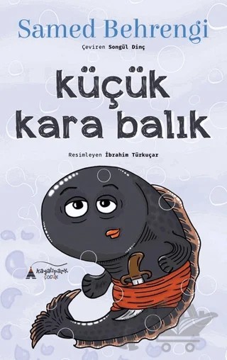 Küçük Kara Balık – Samed Behrengi – Kayalıpark Çocuk kitap kapağı