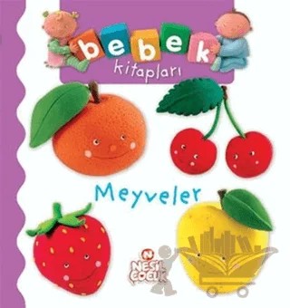 Bebek Kitapları - Meyveler – Kolektif – Nesil Çocuk Yayınları kitap kapağı